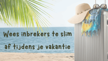 Vertrek zorgeloos op reis: bescherm uw woning tegen inbraak 